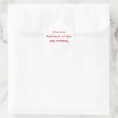 Geef me Romance of geef me niets-sticker Ronde Sticker (Tas)