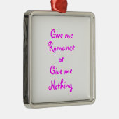 Geef me Romance-premium vierkant ornament (Rechts)