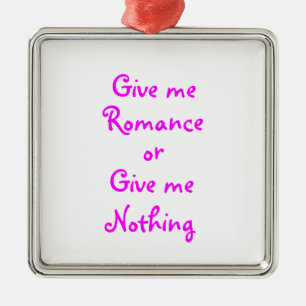 Geef me Romance-premium vierkant ornament