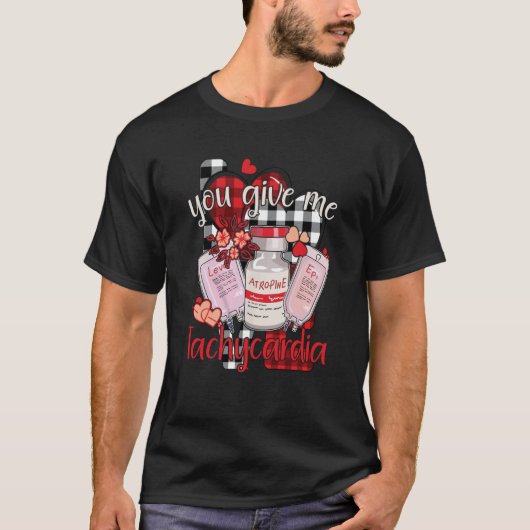 Geef me Tachycardia apparel Nurse Valentineu20 T-shirt (Voorkant)