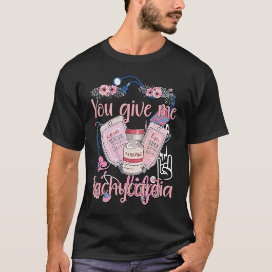 Geef me Tachycardia apparel Nurse Valentineu20 T-shirt (Voorkant)