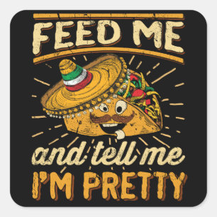 Geef me Tacos en vertel me dat ik  ben dinsdag Vierkante Sticker