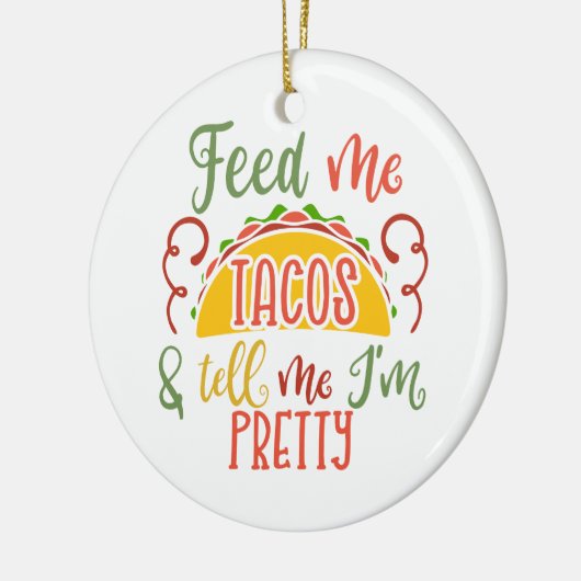 Geef me Tacos en vertel me dat ik  ben Keramisch Ornament (Links)