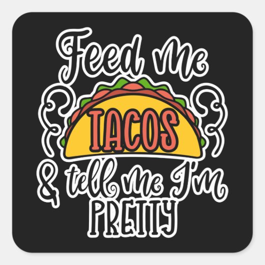 Geef me Tacos en vertel me dat ik  ben Vierkante Sticker (Voorkant)