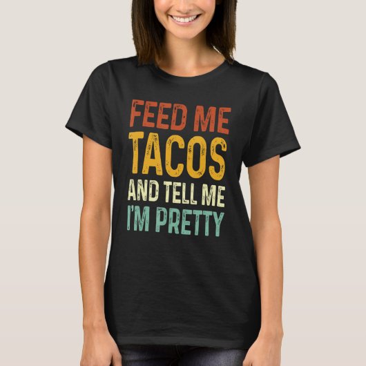 Geef me taco's en zeg dat ik ben t-shirt (Voorkant)
