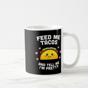 Geef me Tacos en zeg me dat ik ben Koffiemok
