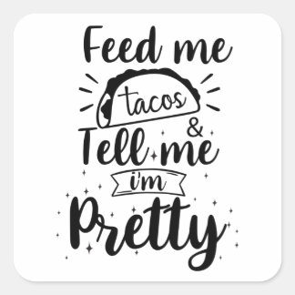 Geef me tacos en zeg me dat ik ben vierkante sticker