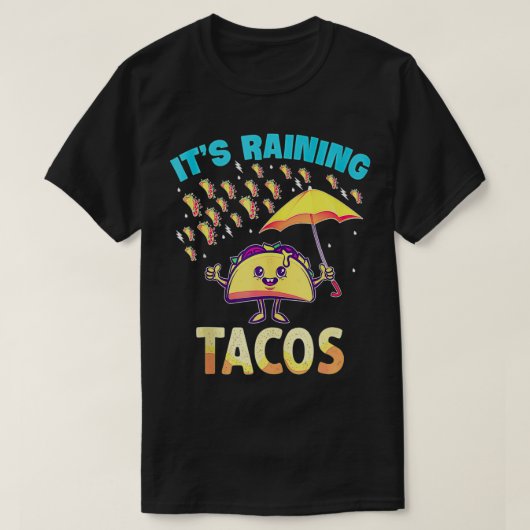 Geef me Tacos Trejes, het is het regenen van Tacos T-shirt (Design voorkant)