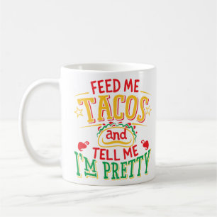 Geef me taco's, zeg me dat ik ben koffiemok