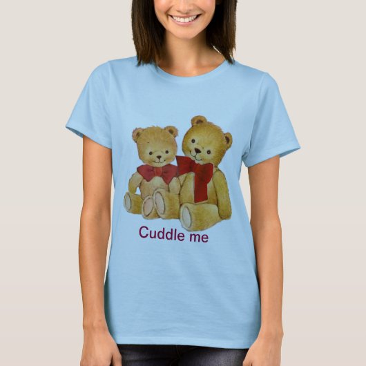 Geef me Teddy Bears. T-shirt (Voorkant)