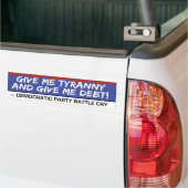 Geef me Tyranny en geef me geld aan geld. Bumpersticker (Op Truck)