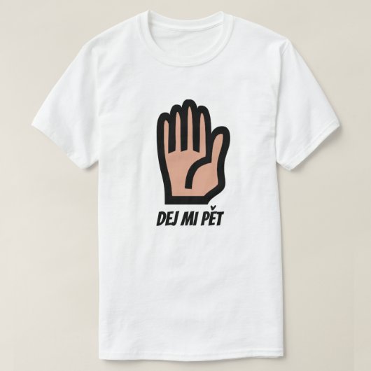 Geef me vijf in het Tsjechisch T-shirt (Design voorkant)