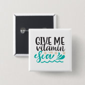 Geef Me Vitamine Zee Vierkante Button 5,1 Cm (Voorkant /achterkant)