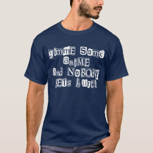 Geef me wat Anime... T-Shirt