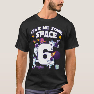 Geef me wat ruimte 6 sterretje Astronaut 6e dag P T-shirt