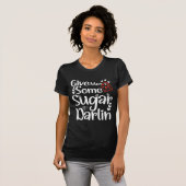 Geef me wat Sugar Darlin Valentijnsdag Vrouw Schat T-shirt (Voorkant volledig)