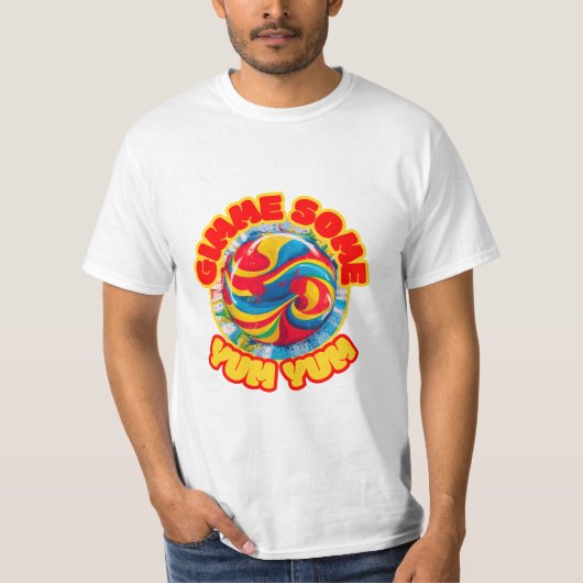 Geef me wat yum yum- Proef de regenboog van plezie T-shirt (Voorkant)