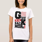 Geef meer terug t-shirt (Voorkant)