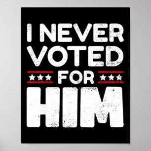 Geef mij niet de schuld, ik heb niet op Trump gest Poster