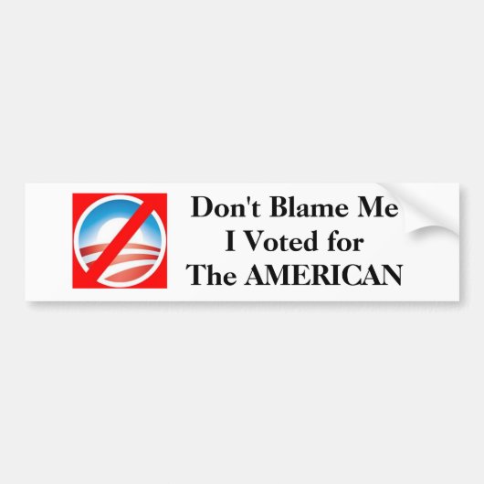Geef mij niet de schuld, ik stemde op de Amerikaan Bumpersticker (Voorkant)