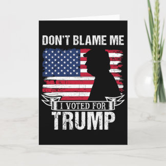 Geef mij niet de schuld, ik stemde op Trump Retro  Kaart
