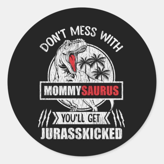 Geef Mommysaurus geen kans Grappig Moeder Cadeau Ronde Sticker (Voorkant)