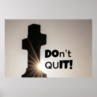 Geef niet op! DOE HET! Heilige kruis + motivatiequ Poster