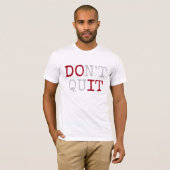 Geef Niet Op Doe Het Tekst T-shirt (Voorkant volledig)