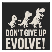 Geef niet op, evolueer - Kühne dinosaurus evolutie Perfect Poster (Voorkant)