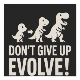 Geef niet op, evolueer - Kühne dinosaurus evolutie Perfect Poster
