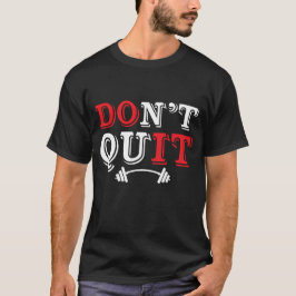 Geef niet op Gym Motivatie T-shirt