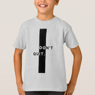 Geef niet op Jongens T-shirt