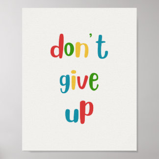 Geef Niet Op Kleurrijke Motivatieposter Poster