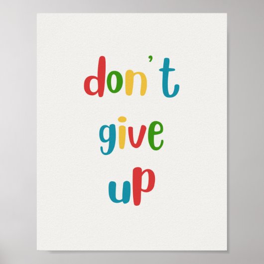 Geef Niet Op Kleurrijke Motivatieposter Poster (Voorkant)