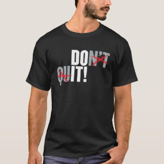 Geef niet op t-shirt