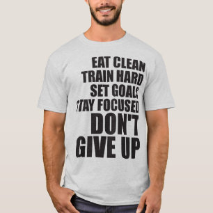 Geef niet op - Workout Motivatie T-shirt
