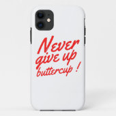 GEEF NOOIT BUTTERCUP grappig inspirerend Case-Mate iPhone Case (Achterkant)