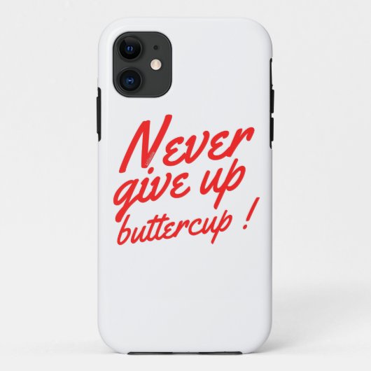 GEEF NOOIT BUTTERCUP grappig inspirerend Case-Mate iPhone Case (Achterkant)