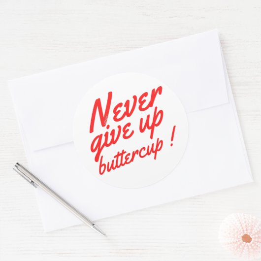 GEEF NOOIT BUTTERCUP grappig inspirerend Ronde Sticker (Envelop)