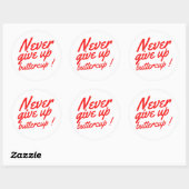 GEEF NOOIT BUTTERCUP grappig inspirerend Ronde Sticker (Vel)