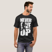 Geef nooit de ronde op t-shirt (Voorkant volledig)