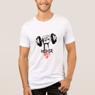 Geef nooit het Motivatie Gym T-shirt op