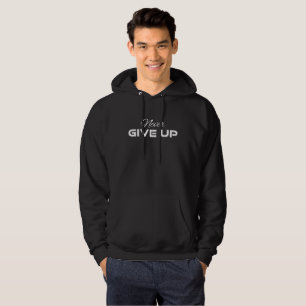 Geef nooit het motiveringsontwerp op hoodie