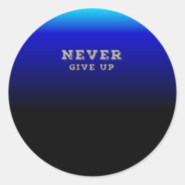 Geef nooit Motivatie Citaat op Ronde Sticker