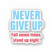 GEEF NOOIT Motivatie Inspirerend OP Sticker (Voorkant)