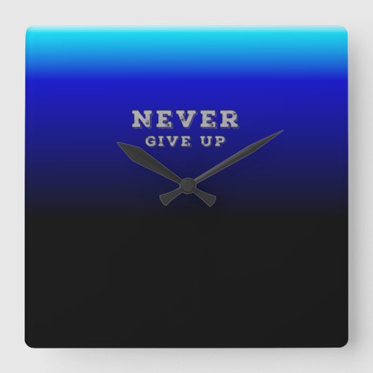 Geef nooit Motivatie op en geef nooit op Vierkante Klok (Voorkant)