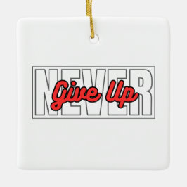 Geef nooit Motivatie typografische citaten op Keramisch Ornament