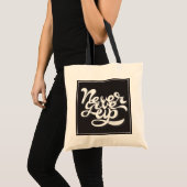 Geef nooit op 2 tote bag (Voorkant (product))