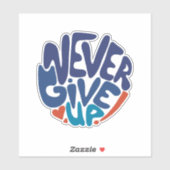 Geef nooit op - Blauw en Rode Citaat van de Dag va Sticker (Vel)