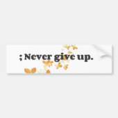 ; geef nooit op bumpersticker (Voorkant)